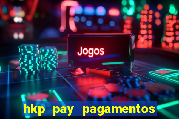 hkp pay pagamentos ltda jogo do tigre